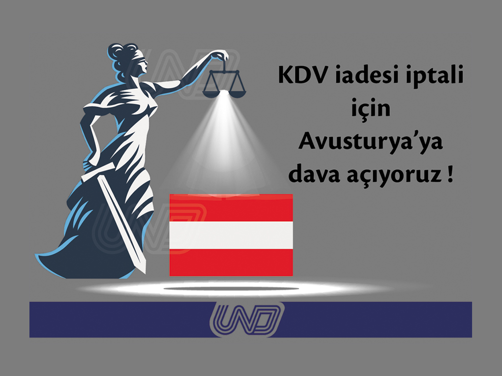 UND, “KDV iadesi iptali için Avusturya’ya dava açıyoruz!”