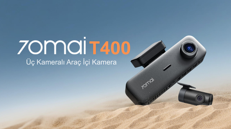 70mai T400 Araç Kamerası: Üç Kameralı Araç Kamerası ile Tam Sürüş Koruması